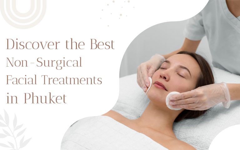 non-surgical facial treatments in phuket