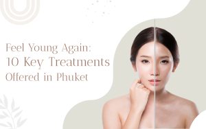 youthful rejuvenation treatments phuket